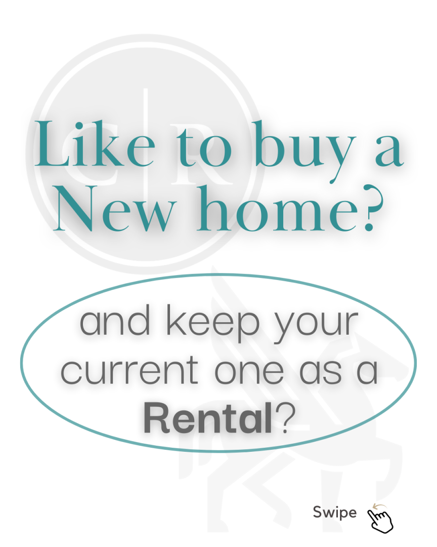Buy a New home and Keep your current home as a Rental